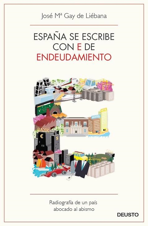 ESPAÑA SE ESCRIBE CON E DE ENDEUDAMIENTO | 9788423412976 | GAY DE LIEBANA, JOSE MARIA | Llibreria Drac - Librería de Olot | Comprar libros en catalán y castellano online