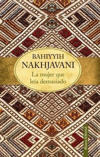 MUJER QUE LEIA DEMASIADO, LA | 9788420609805 | NAKHJAVANI, BAHIYYIH | Llibreria Drac - Librería de Olot | Comprar libros en catalán y castellano online