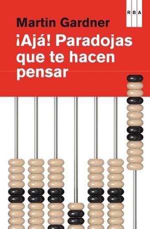 AJA! PARADOJAS QUE TE HACEN PENSAR | 9788490064764 | GARDNER, MARTIN | Llibreria Drac - Librería de Olot | Comprar libros en catalán y castellano online