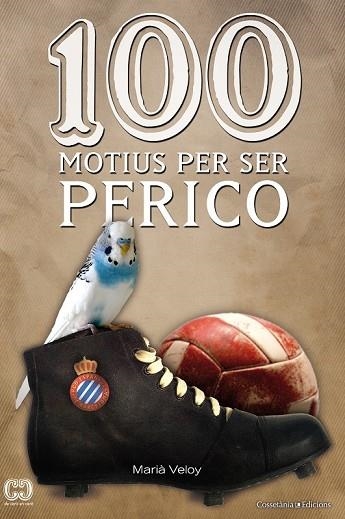 100 MOTIUS PER SER PERICO | 9788490340165 | VELOY, MARIÀ | Llibreria Drac - Librería de Olot | Comprar libros en catalán y castellano online