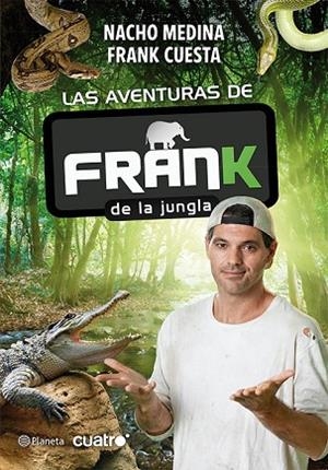 AVENTURAS DE FRANK DE LA JUNGLA, LAS | 9788408009597 | MEDINA, NACHO; CUESTA, FRANK | Llibreria Drac - Librería de Olot | Comprar libros en catalán y castellano online