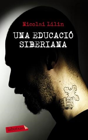 UNA EDUCACIÓ SIBERIANA | 9788499306001 | LILIN, NICOLAI | Llibreria Drac - Librería de Olot | Comprar libros en catalán y castellano online