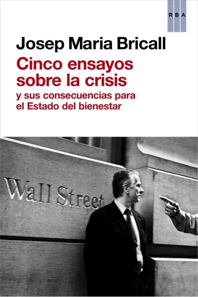 CINCO ENSAYOS SOBRE LA CRISIS Y SUS CONSECUENCIAS PARA EL ESTADO DEL BIENESTAR | 9788490064726 | BRICALL, JOSEP MARIA | Llibreria Drac - Llibreria d'Olot | Comprar llibres en català i castellà online