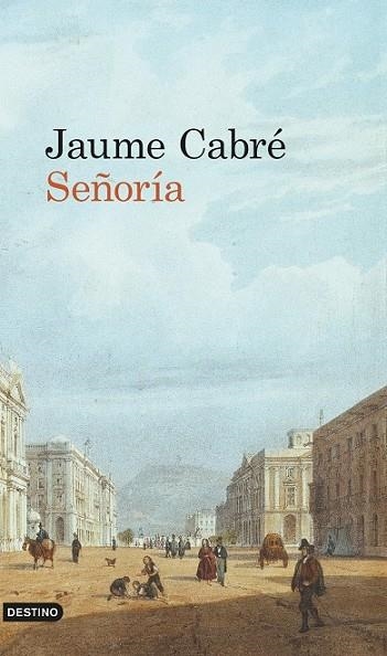 SEÑORIA | 9788423341351 | CABRE, JAUME | Llibreria Drac - Librería de Olot | Comprar libros en catalán y castellano online