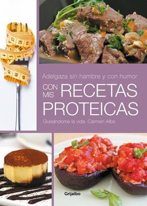 ADELGAZA SIN HAMBRE Y CON HUMOR! CON MIS RECETAS PROTEICAS! | 9788425349881 | ALBO, CARMEN | Llibreria Drac - Librería de Olot | Comprar libros en catalán y castellano online