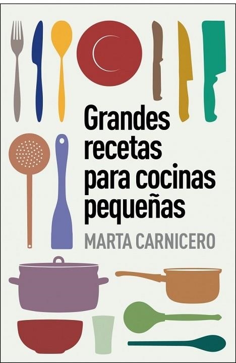 GRANDES RECETAS PARA COCINAS PEQUEÑAS | 9788401348129 | CARNICERO, MARTA | Llibreria Drac - Librería de Olot | Comprar libros en catalán y castellano online
