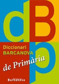 DICCIONARI BARCANOVA DE PRIMARIA | 9788448920661 | AA.VV. | Llibreria Drac - Librería de Olot | Comprar libros en catalán y castellano online