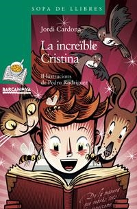 INCREÏBLE CRISTINA, LA | 9788448920890 | CARDONA, JORDI | Llibreria Drac - Librería de Olot | Comprar libros en catalán y castellano online
