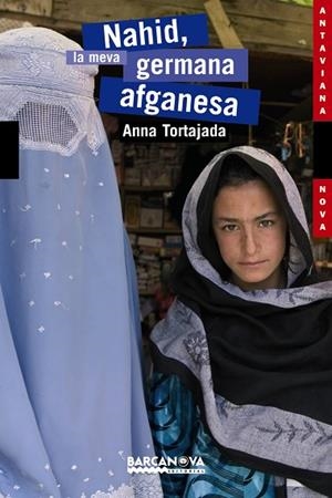 NAHID LA MEVA GERMANA AFGANESA (ANTAVIANA NOVA,117) | 9788448921088 | TORTAJADA, ANNA | Llibreria Drac - Librería de Olot | Comprar libros en catalán y castellano online