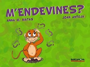 M'ENDEVINES? | 9788448923723 | ANTOJA MAS, JOAN / MATAS, ANNA M. | Llibreria Drac - Llibreria d'Olot | Comprar llibres en català i castellà online