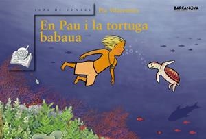 EN PAU I LA TORTUGA BABAUA | 9788448920685 | VILARRUBIAS CODINA, PIA | Llibreria Drac - Librería de Olot | Comprar libros en catalán y castellano online