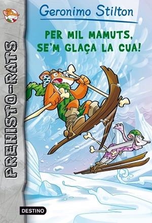 PER MIL MAMUTS SE'M GLAÇA LA CUA (PREHISTO-RATS Nº3) | 9788415697633 | STILTON, GERONIMO | Llibreria Drac - Llibreria d'Olot | Comprar llibres en català i castellà online