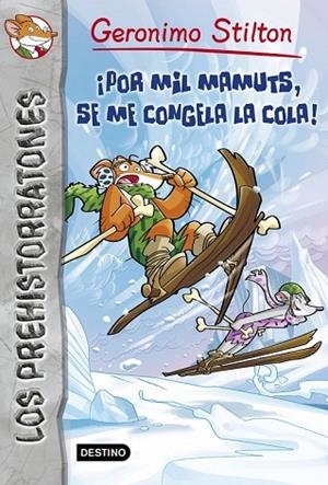 POR MIL MAMUTS SE ME CONGELA LA COLA (LOS PREHISTORRATONES Nº3) | 9788408037095 | STILTON, GERONIMO | Llibreria Drac - Llibreria d'Olot | Comprar llibres en català i castellà online