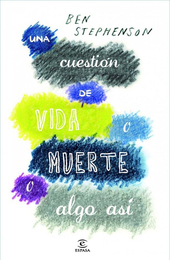 CUESTION DE VIDA Y MUERTE O ALGO ASI, UNA | 9788467013719 | STEPHENSON, BEN | Llibreria Drac - Llibreria d'Olot | Comprar llibres en català i castellà online