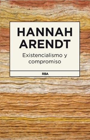EXISTENCIALISMO Y COMPROMISO | 9788490064825 | ARENDT, HANNAH | Llibreria Drac - Llibreria d'Olot | Comprar llibres en català i castellà online