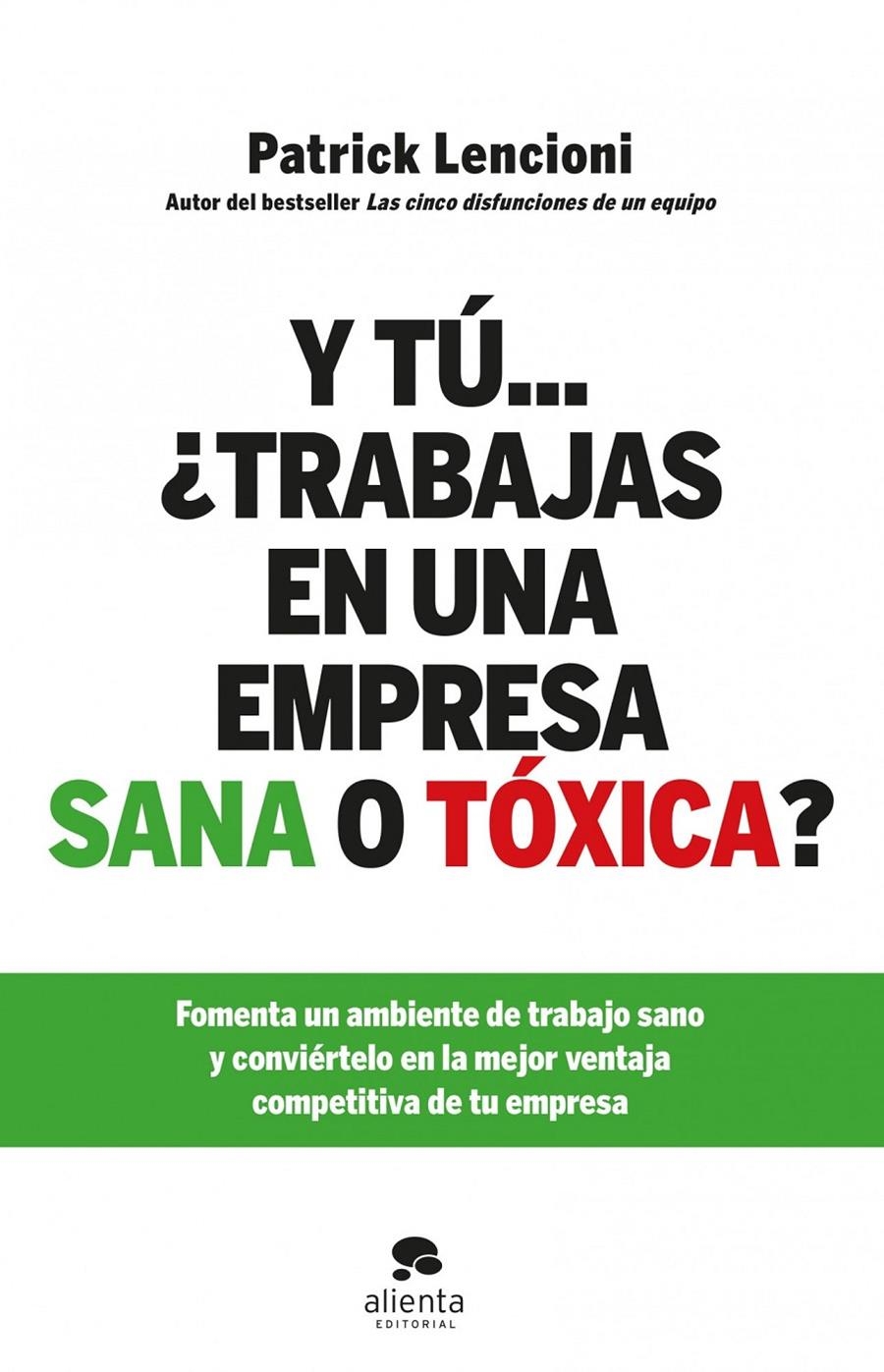 Y TU TRABAJAS EN UNA EMPRESA SANA O TOXICA | 9788415320579 | LENCIONI, PATRICK | Llibreria Drac - Llibreria d'Olot | Comprar llibres en català i castellà online