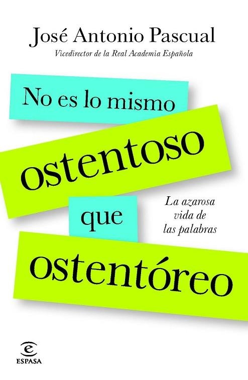 NO ES LO MISMO OSTENTOSO QUE OSTENTOREO | 9788467013818 | PASCUAL, JOSE ANTONIO | Llibreria Drac - Librería de Olot | Comprar libros en catalán y castellano online