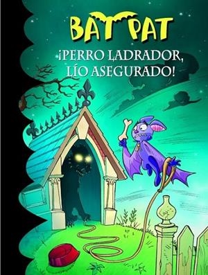 PERRO LADRADOR LIO ASEGURADO (BAT PAT Nº24) | 9788415580348 | PAVANELLO, ROBERTO | Llibreria Drac - Llibreria d'Olot | Comprar llibres en català i castellà online