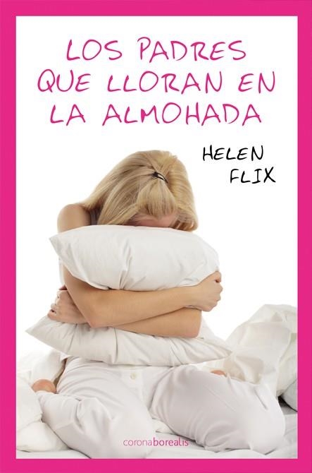 PADRES QUE LLORAN EN LA ALMOHADA | 9788492635368 | FLIX, HELEN | Llibreria Drac - Llibreria d'Olot | Comprar llibres en català i castellà online