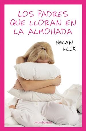 PADRES QUE LLORAN EN LA ALMOHADA | 9788492635368 | FLIX, HELEN | Llibreria Drac - Llibreria d'Olot | Comprar llibres en català i castellà online