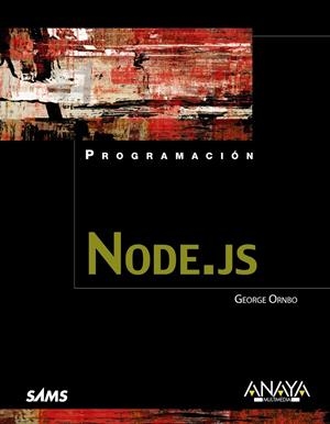 NODE.JS | 9788441533141 | ORNBO, GEORGE | Llibreria Drac - Librería de Olot | Comprar libros en catalán y castellano online