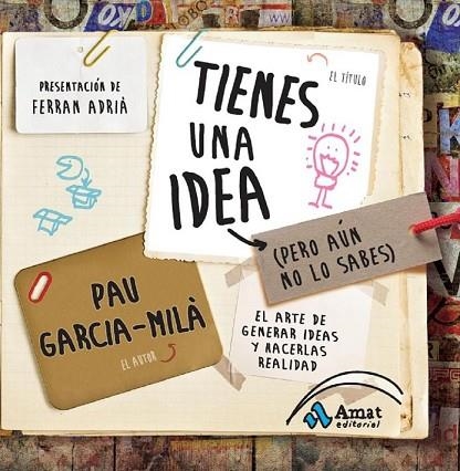 TIENES UNA IDEA (PERO AUN NO LO SABES) | 9788497356909 | GARCIA-MILA, PAU | Llibreria Drac - Librería de Olot | Comprar libros en catalán y castellano online