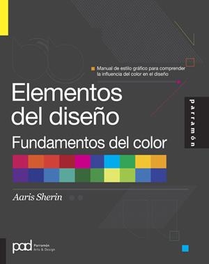 ELEMENTOS DEL DISEÑO. FUNDAMENTOS DEL COLOR | 9788434240490 | SHERIN, AARIS | Llibreria Drac - Librería de Olot | Comprar libros en catalán y castellano online