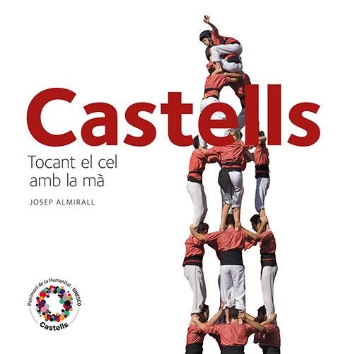 CASTELLS. TOCANT EL CEL AMB LA MA | 9788484784715 | ALMIRALL, JOSEP | Llibreria Drac - Librería de Olot | Comprar libros en catalán y castellano online