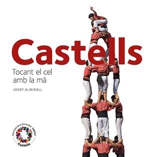 CASTELLS. TOCANT EL CEL AMB LA MA | 9788484784715 | ALMIRALL, JOSEP | Llibreria Drac - Librería de Olot | Comprar libros en catalán y castellano online