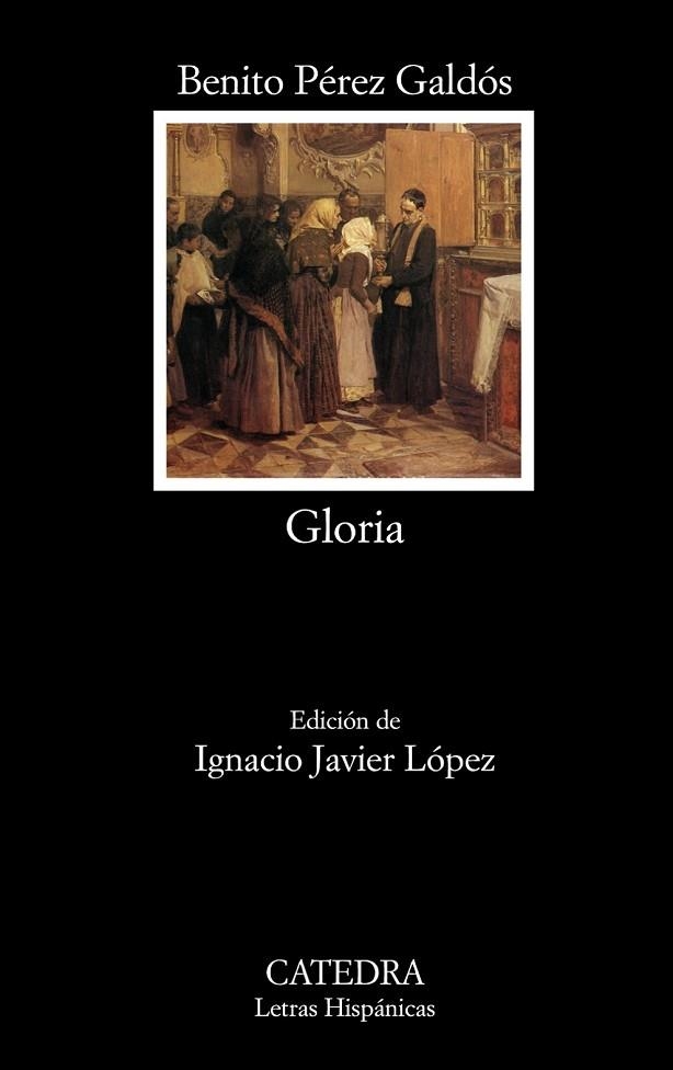 GLORIA | 9788437628479 | PÉREZ GALDÓS, BENITO | Llibreria Drac - Llibreria d'Olot | Comprar llibres en català i castellà online