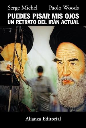 PUEDES PISAR MIS OJOS. UN RETRATO DEL IRAN ACTUAL | 9788420651255 | MICHEL, SERGE;WOODS, PAOLO | Llibreria Drac - Llibreria d'Olot | Comprar llibres en català i castellà online