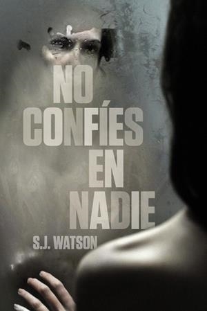 NO CONFIES EN NADIE | 9788425346545 | WATSON, S.J. | Llibreria Drac - Librería de Olot | Comprar libros en catalán y castellano online