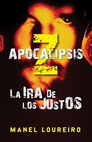 APOCALIPSIS Z. LA IRA DE LOS JUSTOS (LIBRO 3) | 9788401339387 | LOUREIRO, MANEL | Llibreria Drac - Llibreria d'Olot | Comprar llibres en català i castellà online