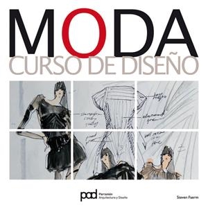 MODA: CURSO DE DISEÑO | 9788434237087 | FAERM, STEVEN | Llibreria Drac - Librería de Olot | Comprar libros en catalán y castellano online