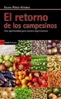 RETORNO DE LOS CAMPESINOS, EL: UNA OPORTUNIDAD PARA NUESTRA | 9788498882933 | PEREZ-VITORIA, SILVIA | Llibreria Drac - Librería de Olot | Comprar libros en catalán y castellano online