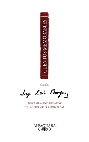 CUENTOS MEMORABLES SEGUN BORGES | 9788420475066 | AA.DD. | Llibreria Drac - Llibreria d'Olot | Comprar llibres en català i castellà online
