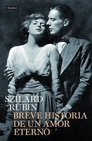 BREVE HISTORIA DE UN AMOR ETERNO | 9788408102441 | RUBIN, SZILARD | Llibreria Drac - Librería de Olot | Comprar libros en catalán y castellano online