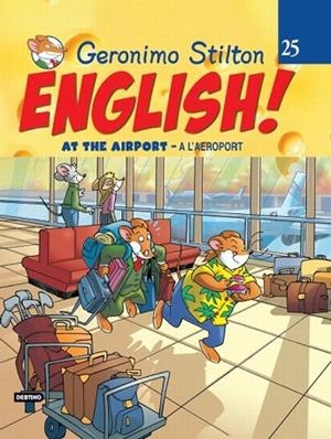 AT THE AIRPORT + AT THE HARBOUR (PACK GERONIMO STILTON ANGLES) | 9788499321936 | STILTON, GERONIMO | Llibreria Drac - Librería de Olot | Comprar libros en catalán y castellano online