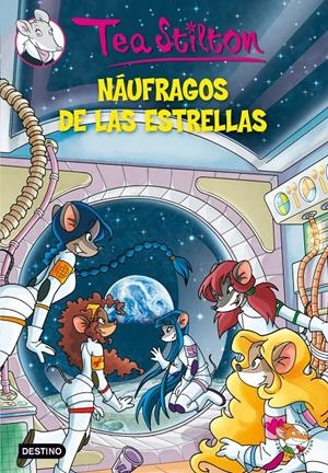 NAUFRAGOS DE LAS ESTRELLAS, LOS | 9788408100133 | TEA STILTON | Llibreria Drac - Llibreria d'Olot | Comprar llibres en català i castellà online