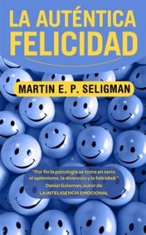 AUTENTICA FELICIDAD, LA | 9788498725087 | SELIGMAN, MARTIN | Llibreria Drac - Librería de Olot | Comprar libros en catalán y castellano online
