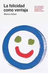 FELICIDAD COMO VENTAJA, LA | 9788492981694 | ACHOR, SHAWN | Llibreria Drac - Librería de Olot | Comprar libros en catalán y castellano online