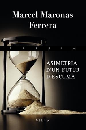 ASIMETRIA D'UN FUTUR D'ESCUMA | 9788483306437 | MARONAS, MARCEL | Llibreria Drac - Librería de Olot | Comprar libros en catalán y castellano online