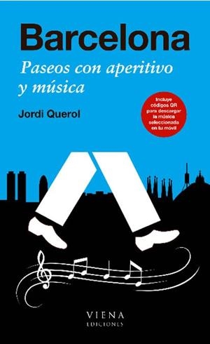 BARCELONA PASEOS CON APERITIVO Y MUSICA | 9788483306444 | QUEROL, JORDI | Llibreria Drac - Librería de Olot | Comprar libros en catalán y castellano online