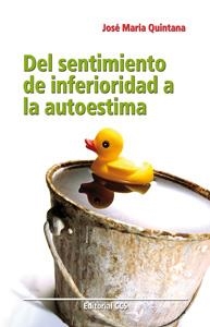 DEL SENTIMIENTO DE INFERIORIDAD A LA AUTOESTIMA | 9788498426267 | QUINTANA, JOSE MARIA | Llibreria Drac - Librería de Olot | Comprar libros en catalán y castellano online