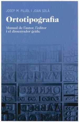 ORTOTIPOGRAFIA | 9788492672974 | PUJOL, JOSEP M;SOLA, JOAN | Llibreria Drac - Librería de Olot | Comprar libros en catalán y castellano online
