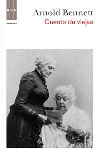 CUENTO DE VIEJAS | 9788490060131 | BENNETT, ARNOLD | Llibreria Drac - Librería de Olot | Comprar libros en catalán y castellano online