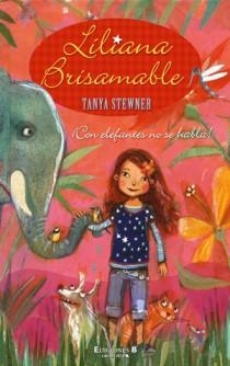LILIANA BRISAMABLE. CON ELEFANTES NO SE HABLA | 9788466647533 | STEWNER, TANYA | Llibreria Drac - Llibreria d'Olot | Comprar llibres en català i castellà online