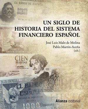 UN SIGLO DE HISTORIA DEL SISTEMA FINANCIERO ESPAÑOL | 9788420653129 | MALO, JOSE LUIS | Llibreria Drac - Llibreria d'Olot | Comprar llibres en català i castellà online