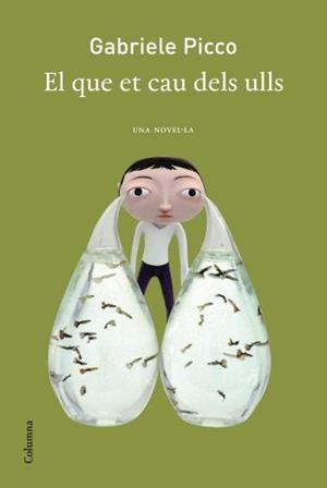 QUE ET CAU DELS ULLS, EL | 9788466413190 | PICCO, GABRIELE | Llibreria Drac - Librería de Olot | Comprar libros en catalán y castellano online