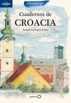 CUADERNOS DE CROACIA | 9788408099901 | GONZALEZ DORAO, JOAQUIN | Llibreria Drac - Librería de Olot | Comprar libros en catalán y castellano online